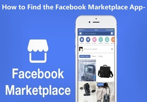 Facebook Marketplace App - How to Find the Marketplace App | Facebook Leads