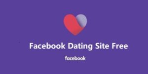 Facebook Dating Site Free - Facebook Dating App Free | Dating on Facebook 2020