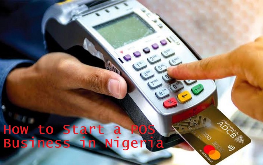 How to Start a POS Business in Nigeria - The Ultimate Guide